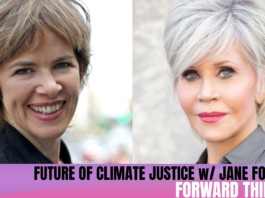 visual description: A photo of Laura Flanders and a photo of Jane Fonda. text reads: The Future of Climate Justice w/ Jane Fonda, Forward Thinking.