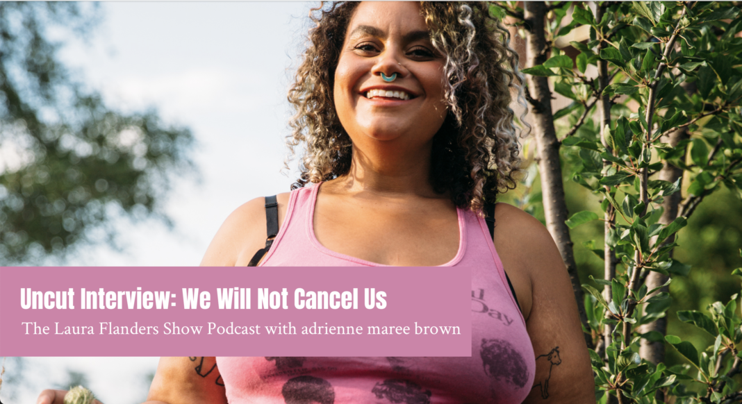 Adrienne maree brown We Will Not Cancel Us: Uncut interview cover image