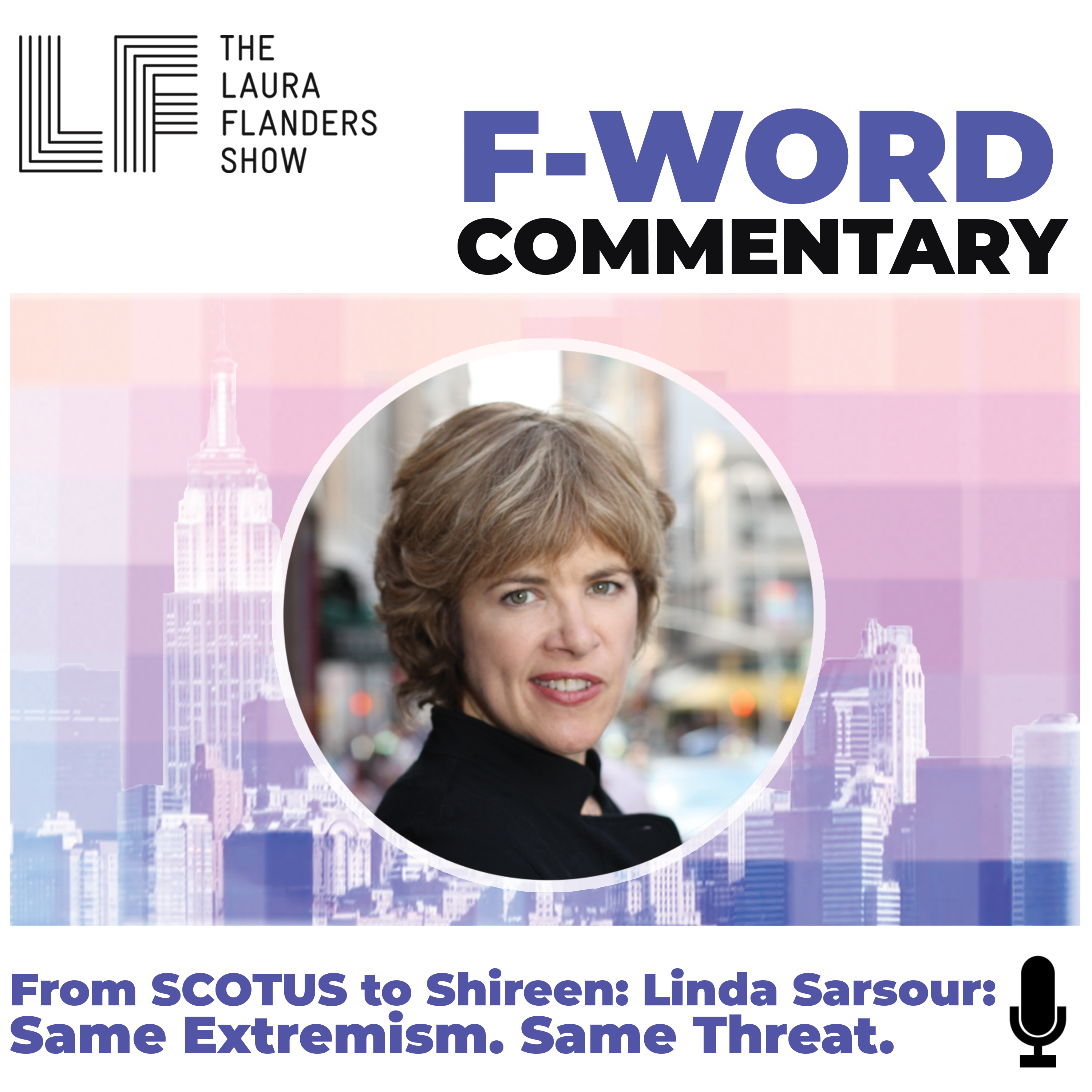 F-Word: From SCOTUS to Shireen: Linda Sarsour: Same Extremism. Same Threat.