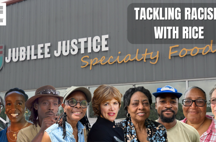 Jubilee Justice Specialty Foods building with text "Tackling Racism with Rice." Photos of Nwamaka Agbo, Myles Gaines, Donna Isaac, Ken Lee and Caryl Levine, Konda Mason, Shirley Sherrod and Bernard Winn.