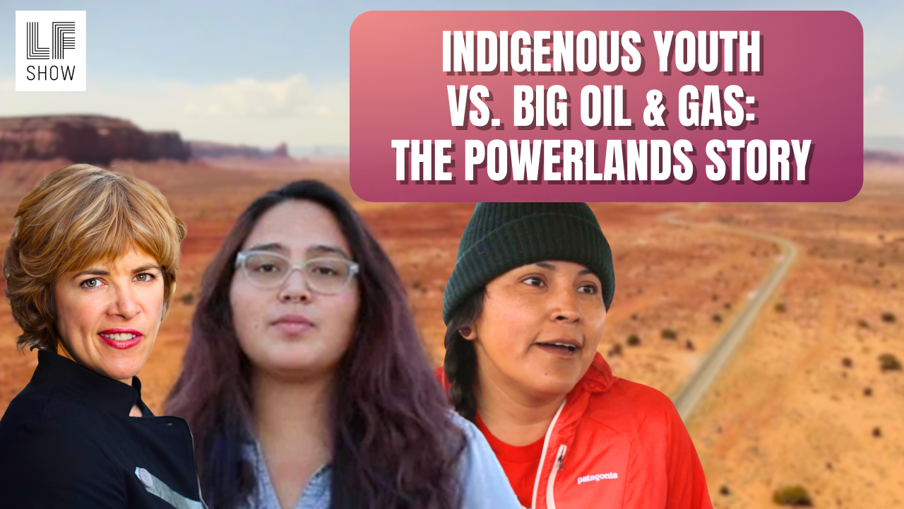 Powerlands”: Indigenous Youth Fight Big Oil & Gas Worldwide - The