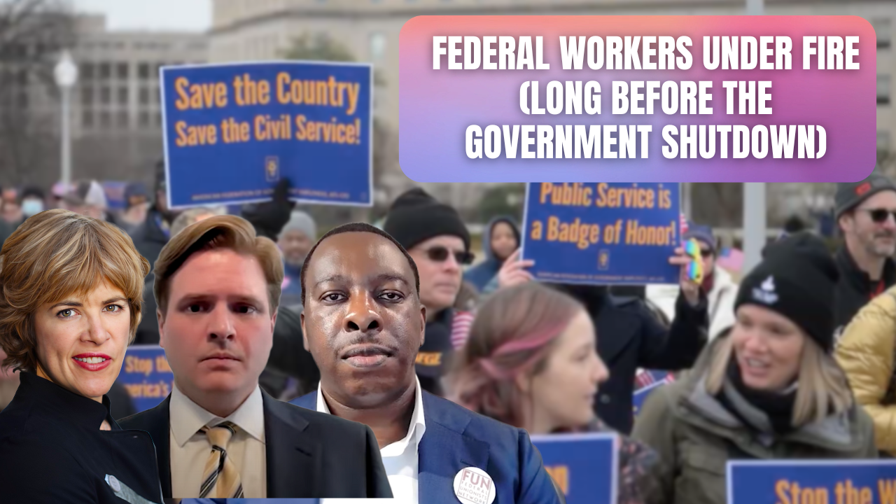 Cuts, Shutdowns & Civil Rights Attacks: Federal Workers Fight Back