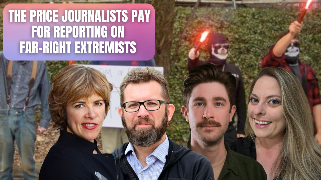 Doxed, Stalked & Swatted: When the Far Right Goes After Journalists